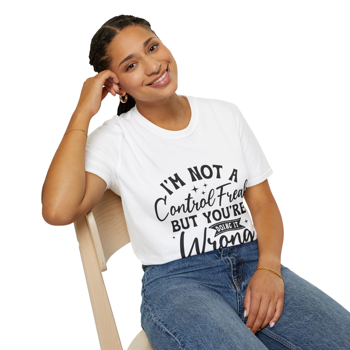 I'm Not a Control Freak T-Shirt — Funny Sarcastic Quote Tee