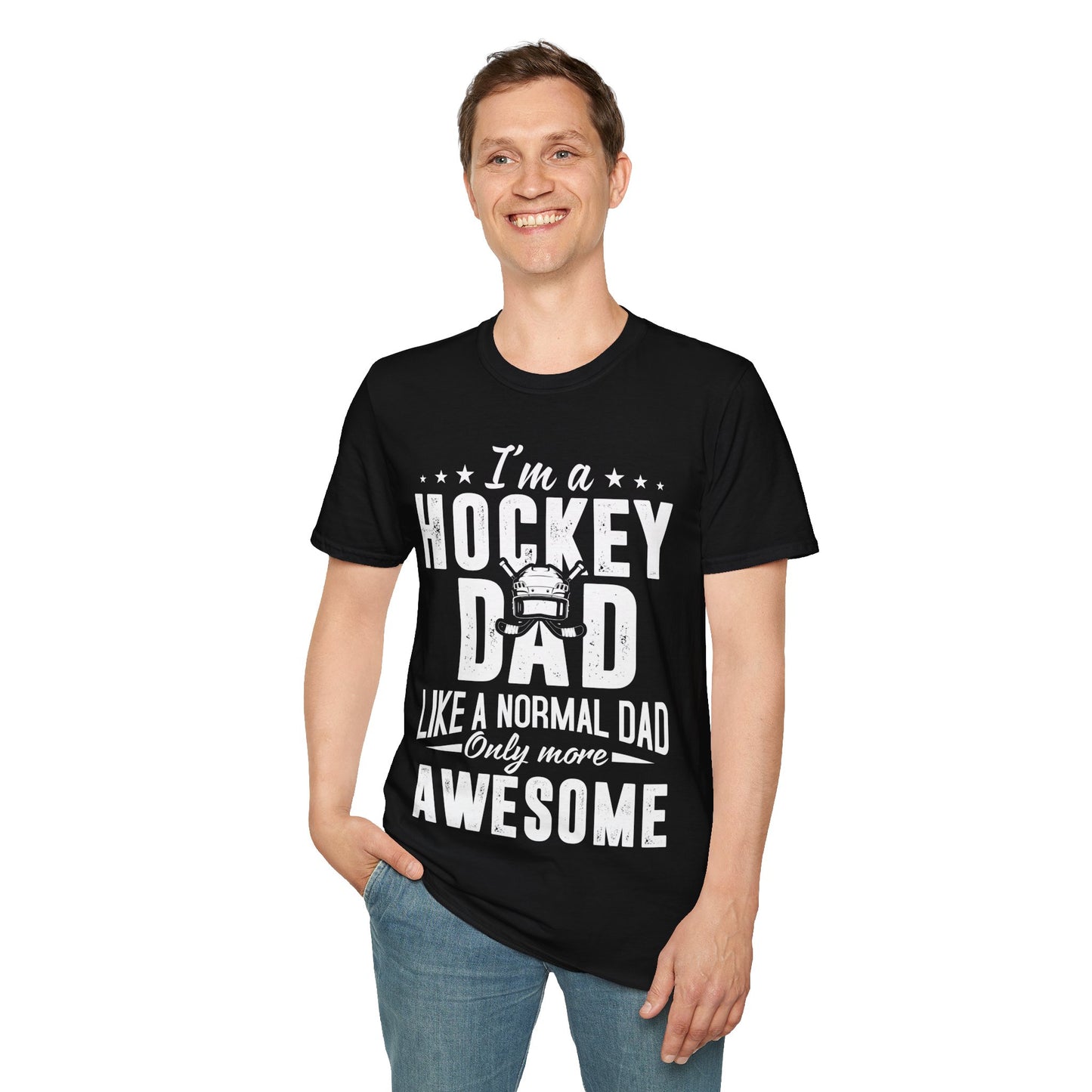 I'm a Hockey Dad, Like a Normal Dad Only More Awesome
