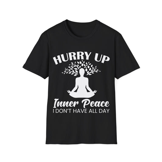 Meditation Humor T-Shirt — "Hurry Up Inner Peace I Don't Have All Day" Yoga Tee