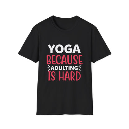 Yoga Because Adulting Is Hard T-Shirt