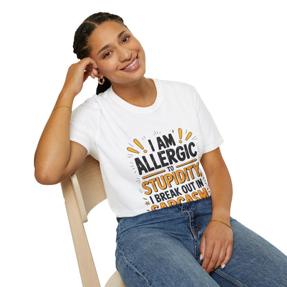 Sarcastic Quote T-Shirt — "I Am Allergic to Stupidity, I Break Out in Sarcasm"