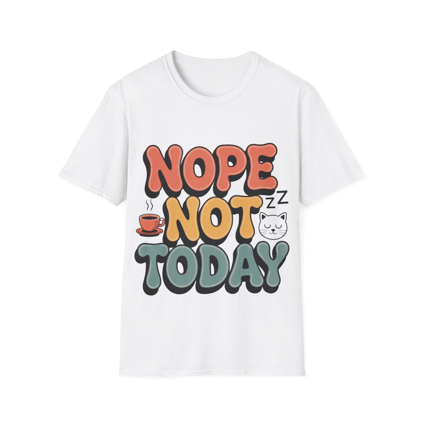 Nope Not Today T-Shirt — Funny Cozy Graphic Tee with Coffee & Cat