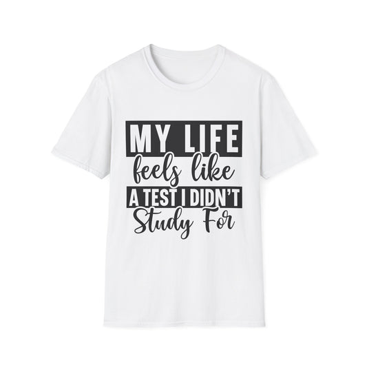 My Life Feels Like A Test I Didn’t Study For Tee — Funny Student/Teacher T-Shirt