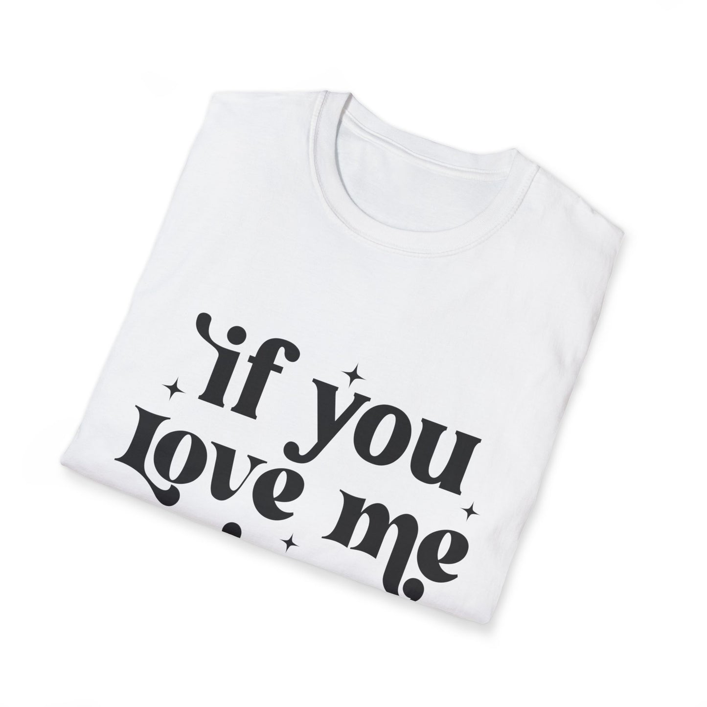 If You Love Me Let Me Sleep T-Shirt – Funny Sleep Lover Tee