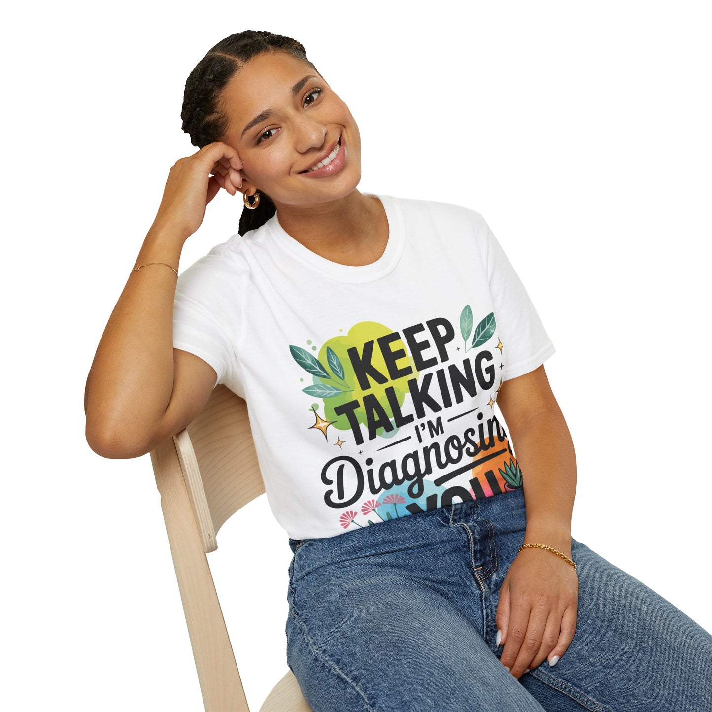 Keep Talking I'm Diagnosing You T-Shirt — Funny Psychologist Therapist Tee