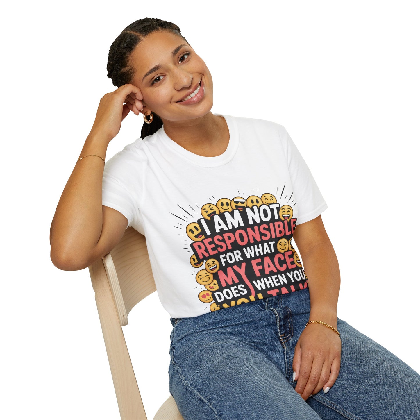 Funny Emoji Tee — "I Am Not Responsible For What My Face Does When You Talk" T-Shirt