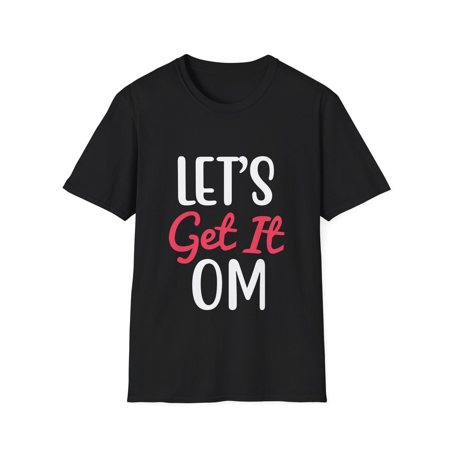 Let's Get It Om T-Shirt — Yoga & Meditation Graphic Tee