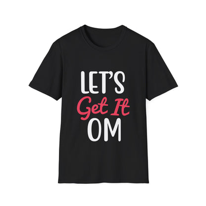 Let's Get It Om T-Shirt — Yoga & Meditation Graphic Tee