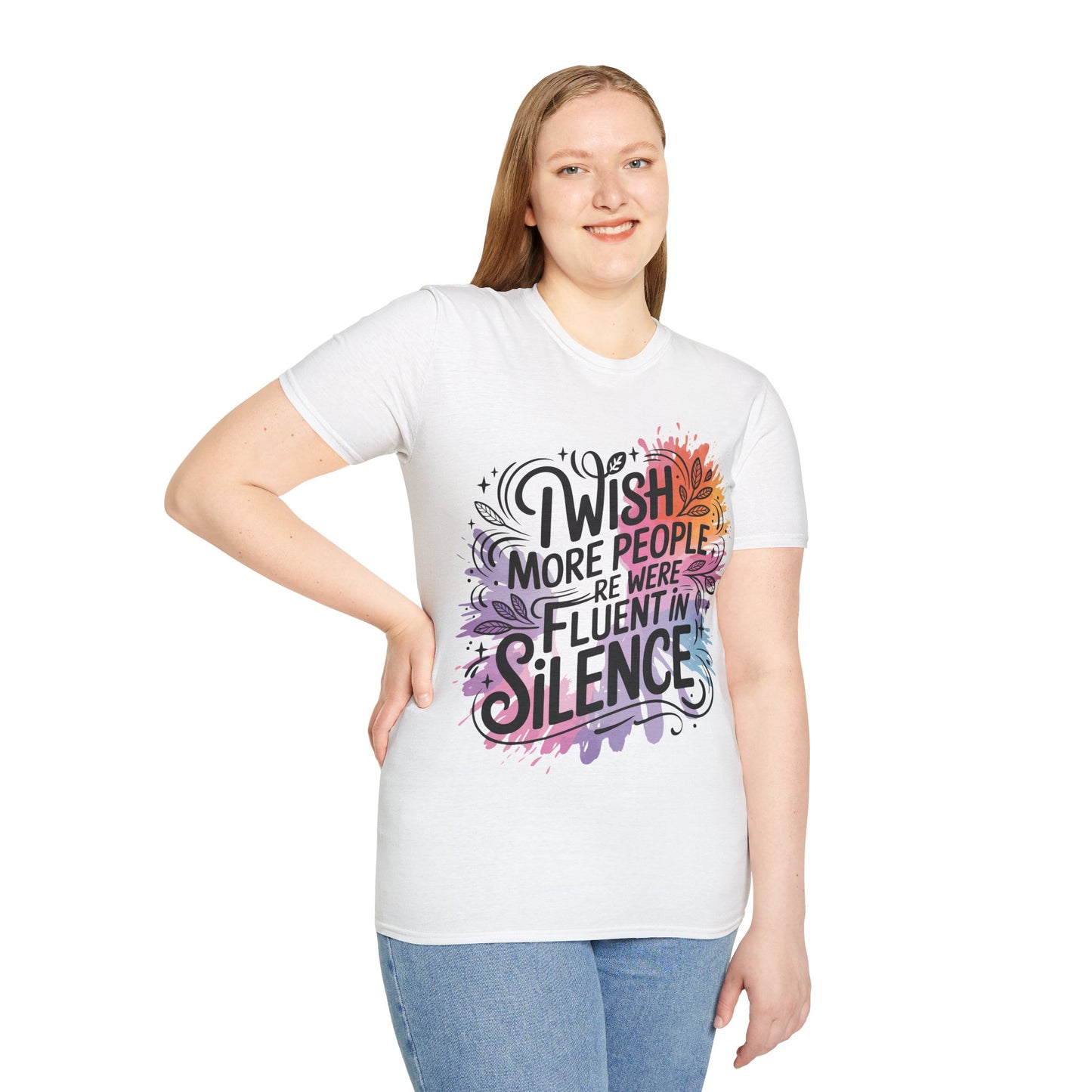 T-Shirt — "I Wish More People Were Fluent in Silence" Colorful Typography Tee
