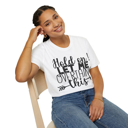 Hold On! Let Me Overthink This T-Shirt