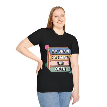 T-Shirt — "My Brain Has many Tab Open" Funny Graphic Tee for Anxious & Sarcastic Minds