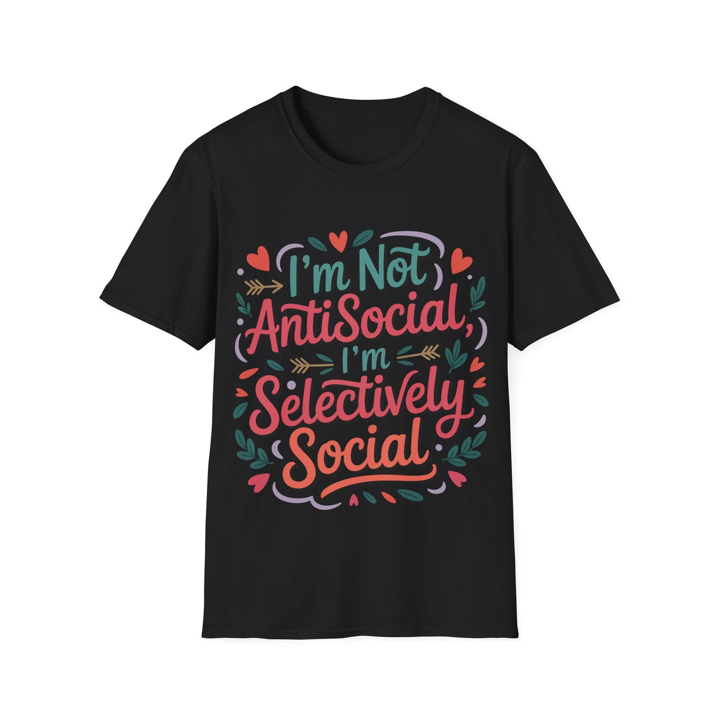 “I’m Not Antisocial, I’m Selectively Social” T-Shirt