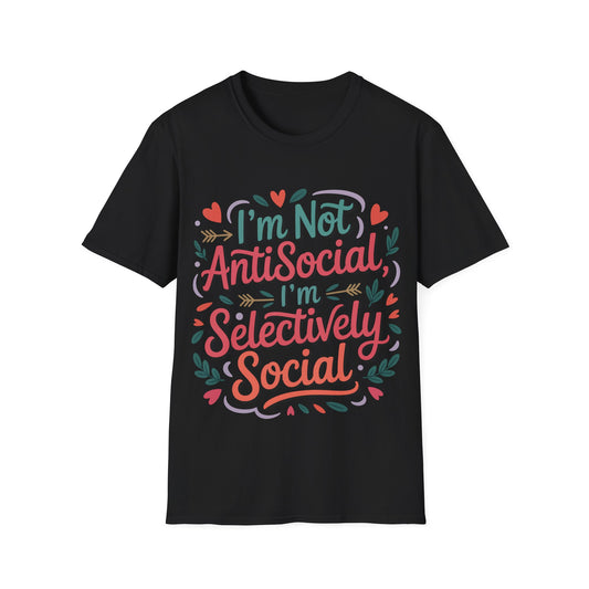 “I’m Not Antisocial, I’m Selectively Social” T-Shirt
