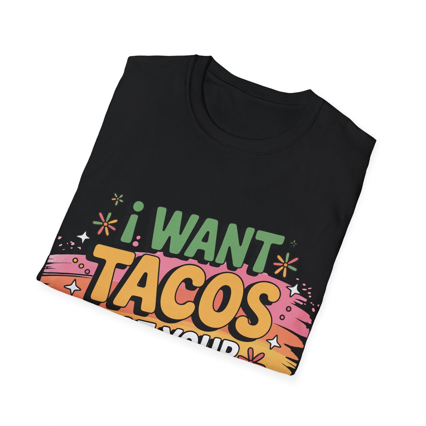 T-Shirt — “I Want Tacos Not Your Opinion” Colorful Funny Taco Graphic Tee