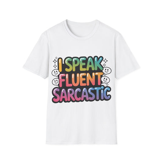 Sarcastic T-Shirt — "I Speak Fluent Sarcastic" Colorful Graphic Tee
