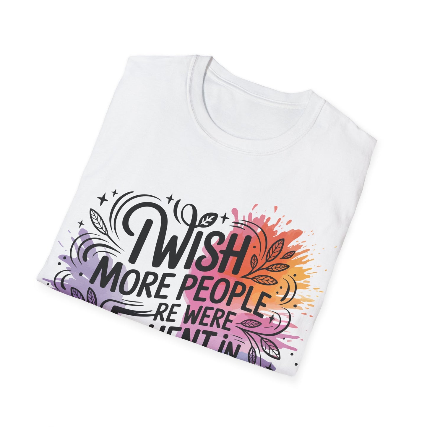 T-Shirt — "I Wish More People Were Fluent in Silence" Colorful Typography Tee