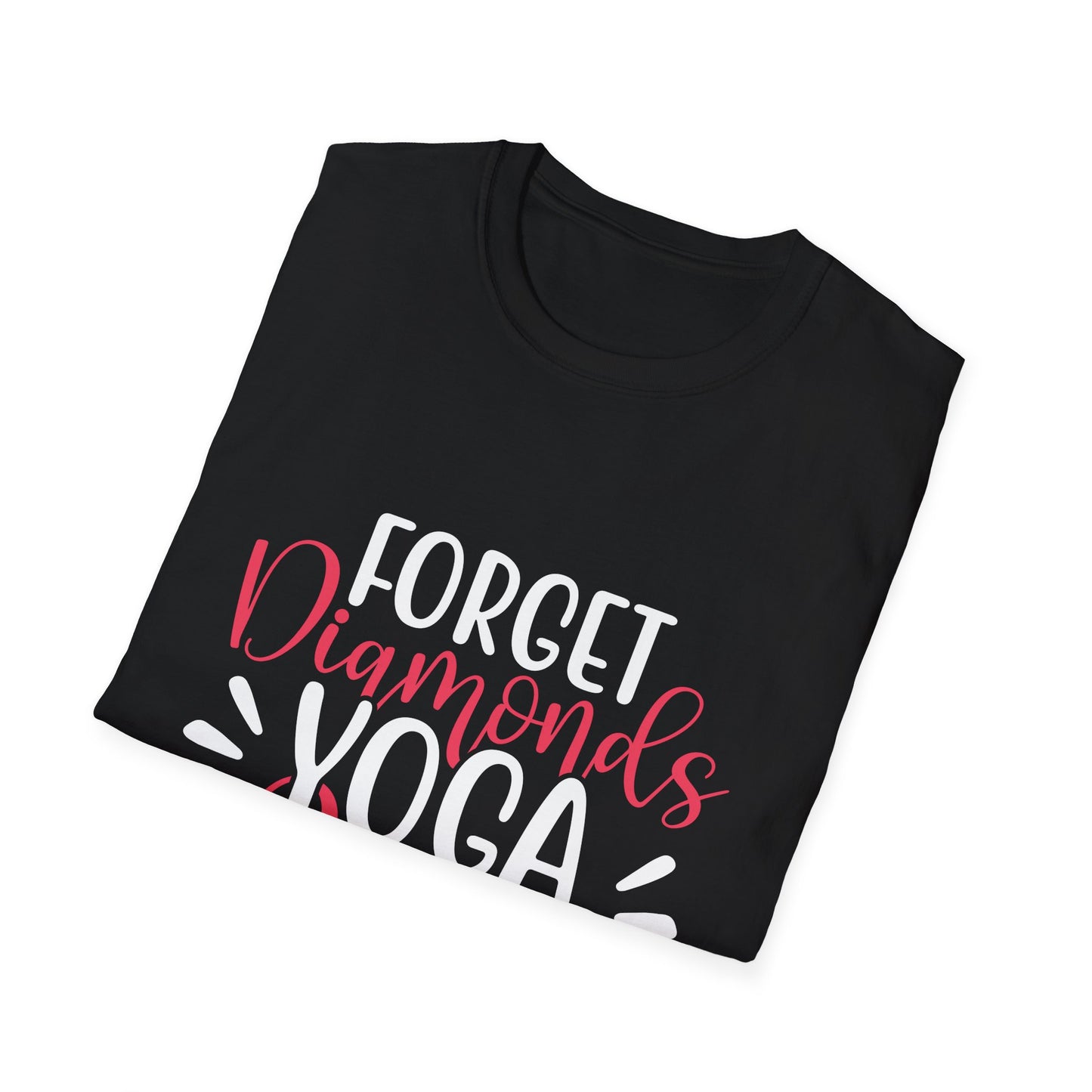 T-Shirt — "Forget Diamonds, YOGA PANTS" Tee