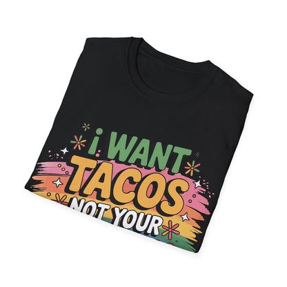 I Want Tacos Not Your Opinion T-Shirt — Funny Taco Graphic Tee for Food Lovers