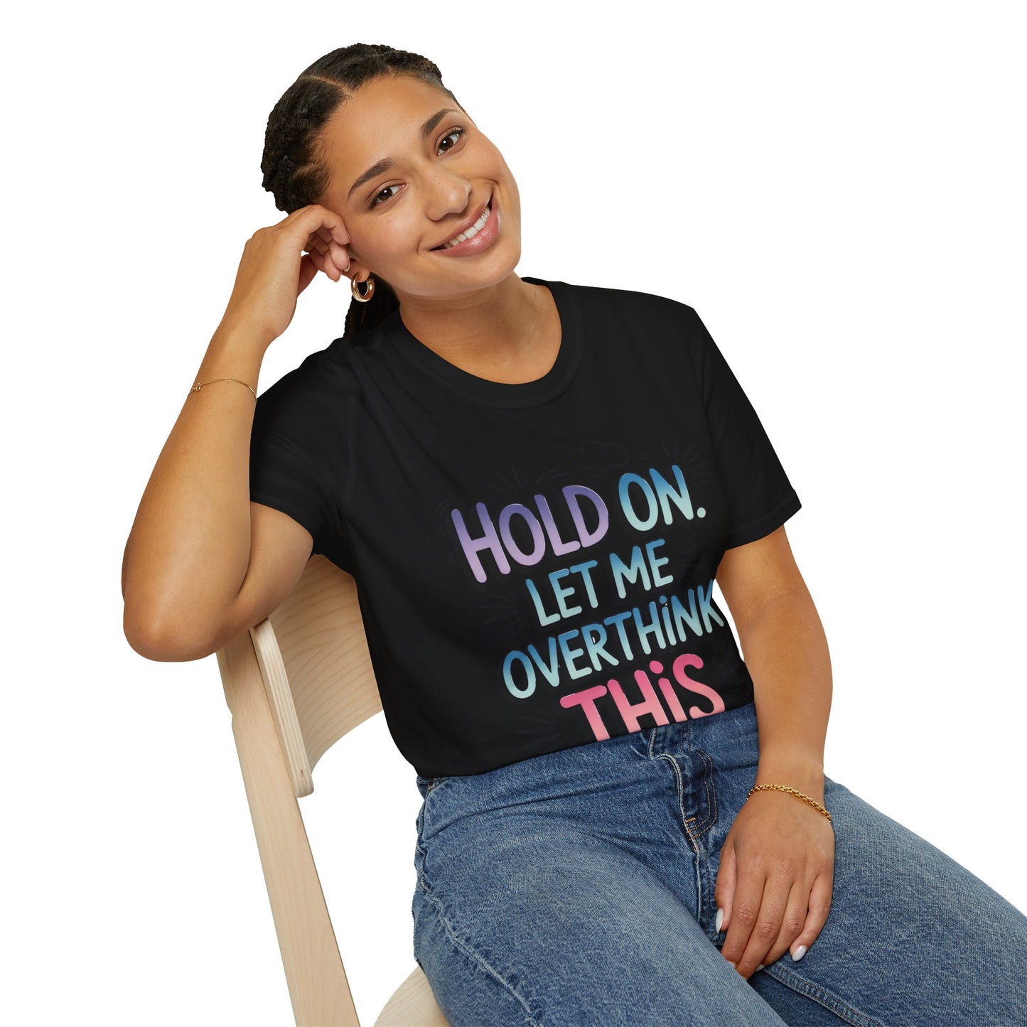 Overthink This T-Shirt — 'Hold On, Let Me Overthink This' Funny Graphic Tee for Anxious & Sarcastic Minds