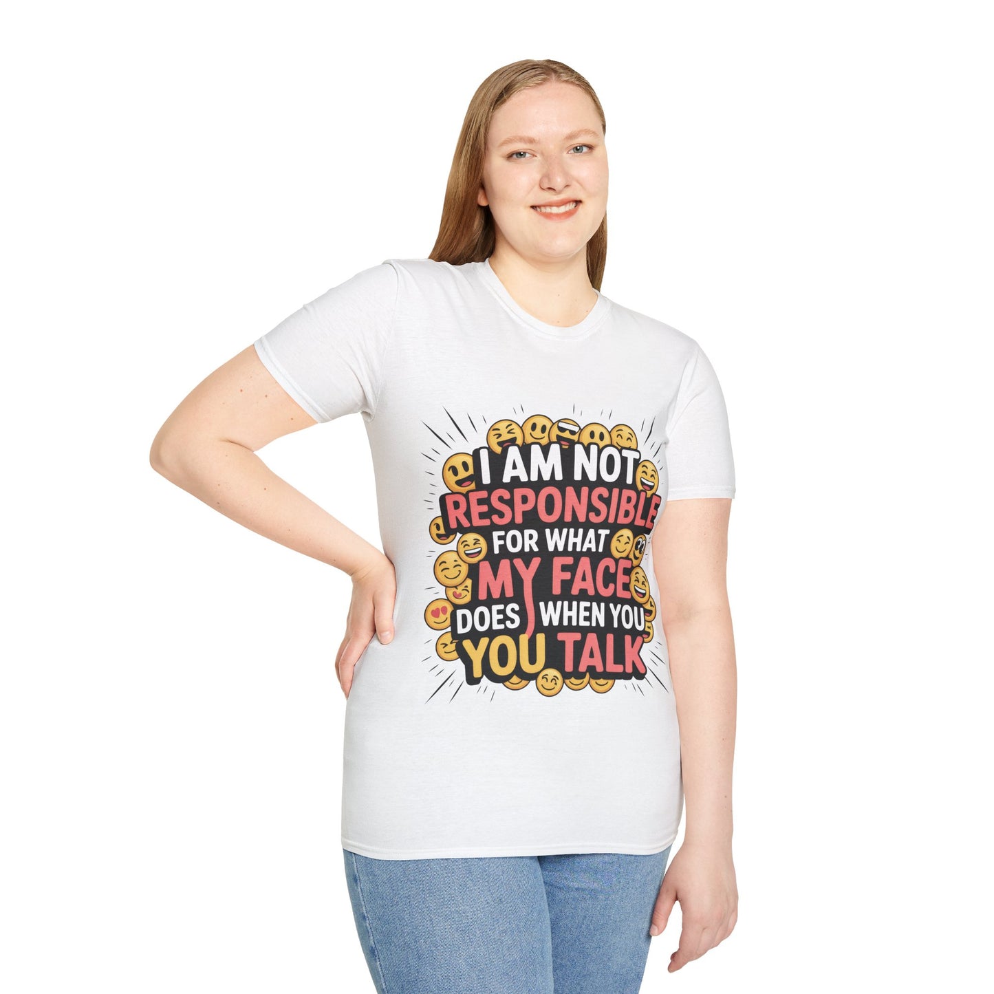 Funny Emoji Tee — "I Am Not Responsible For What My Face Does When You Talk" T-Shirt