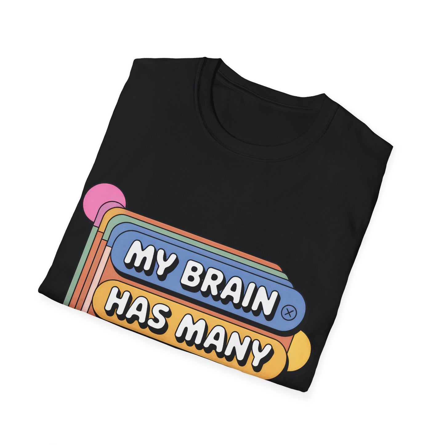 T-Shirt — "My Brain Has many Tab Open" Funny Graphic Tee for Anxious & Sarcastic Minds
