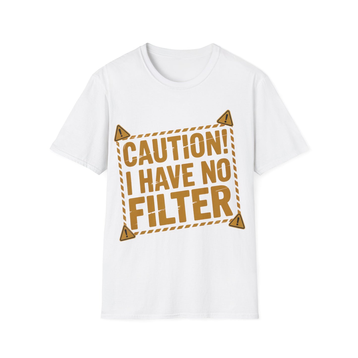 Caution I Have No Filter T-Shirt — Funny Graphic Tee for Bold Personalities