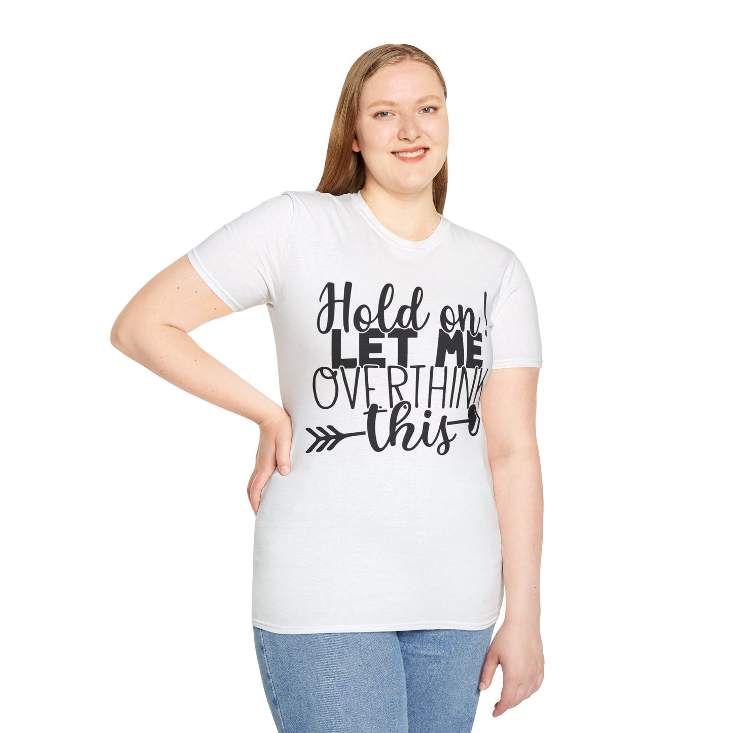 Hold On! Let Me Overthink This T-Shirt