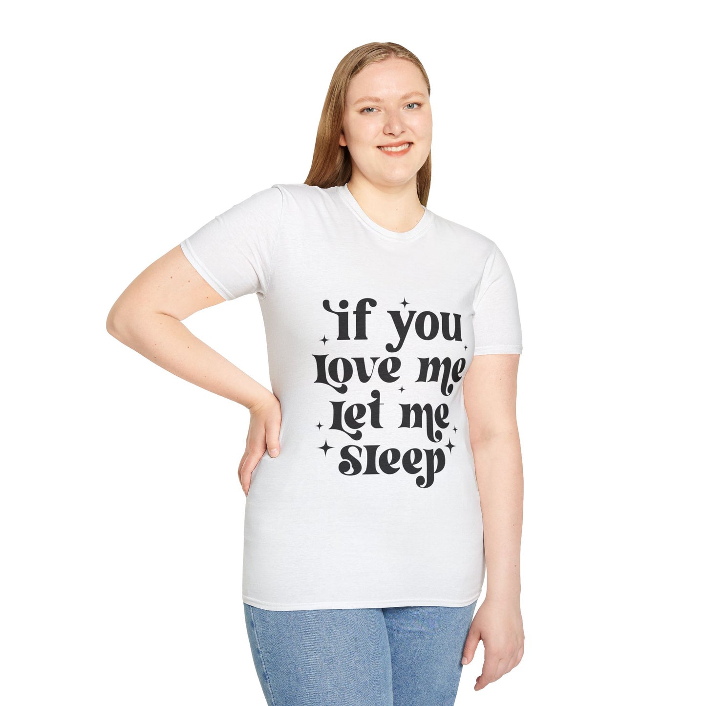 If You Love Me Let Me Sleep T-Shirt – Funny Sleep Lover Tee